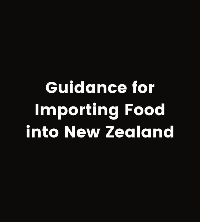 Guidance for Importing Food into New Zealand